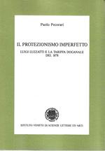 Il protezionismo imperfetto. Luigi Luzzati e la tariffa doganale del 1878