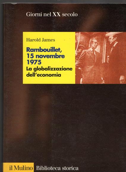 Rambouillet, 15 novembre 1975. La globalizzazione dell'economia - Harold James - copertina