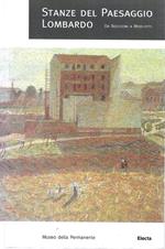 Stanze del paesaggio lombardo. Da Boccioni a Morlotti. Catalogo della Mostra (Milano, 17 ottobre-28 dicembre 1997)