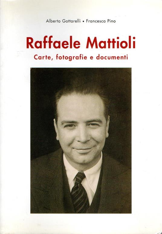 Raffaele Mattioli : Carte, fotografiche e documenti - copertina