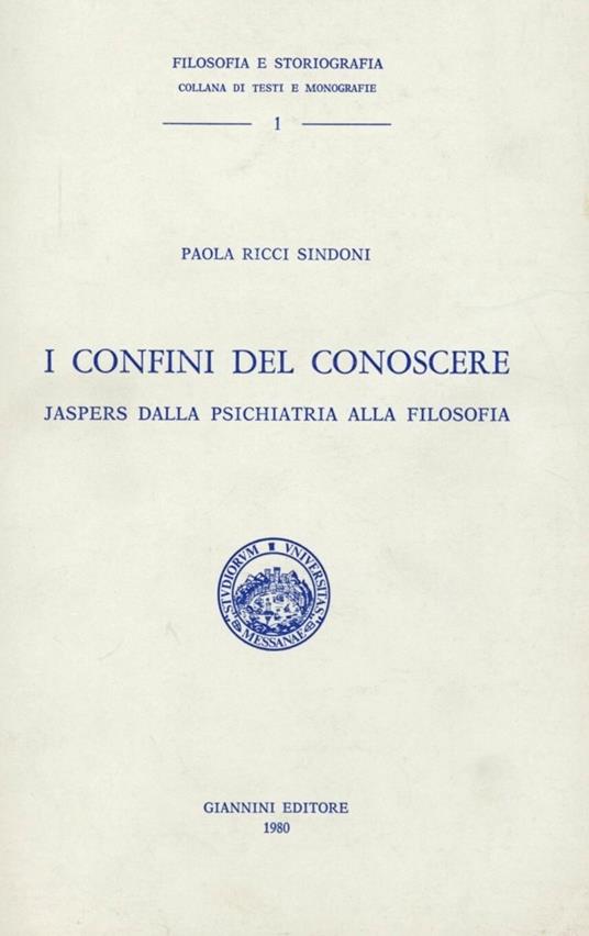 I confini del conoscere. Jaspers dalla psichiatria alla filosofia - copertina