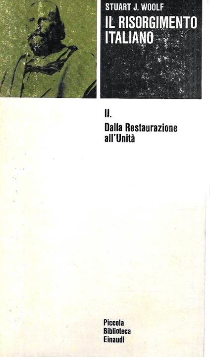 Il Risorgimento italiano - II. Dalla Restaurazione all'Unità - Stuart J. Woolf - copertina