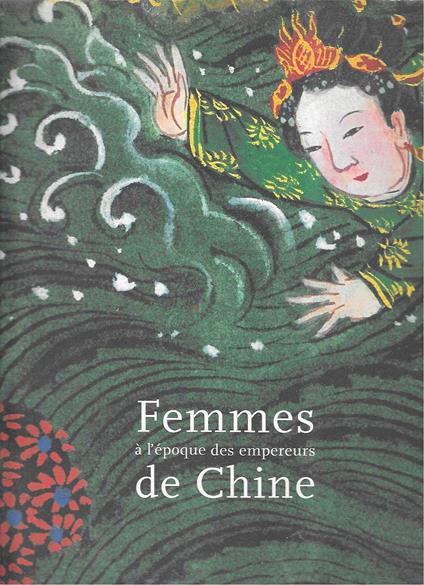 Femmes à l'époque des empereurs de Chine: Biographies de femmes exemplaires de Xie Jin - copertina
