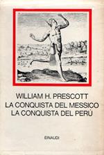 La conquista del Messico - La conquista del Perù (2 vol.)
