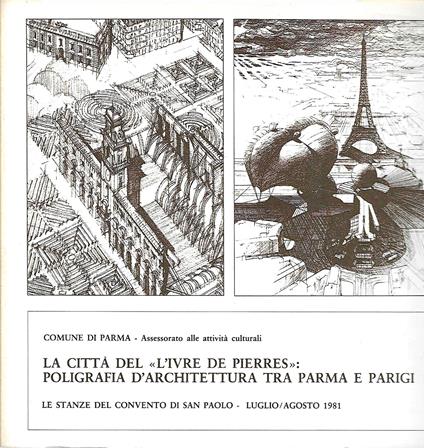 La città del "L'Ivre de Pierres": Poligrafia d'architettura tra Parma e Parigi (Le stanze del Convento di San Paolo - Luglio/Agosto 1981) - copertina