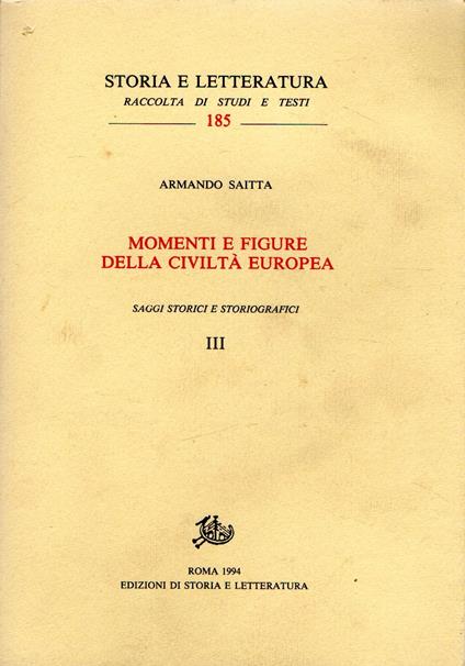 Momenti e figure della civiltà europea: Saggi storici e storiografici IV - Armando Saitta - copertina
