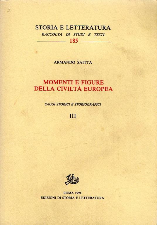 Momenti e figure della civiltà europea: Saggi storici e storiografici IV - Armando Saitta - copertina