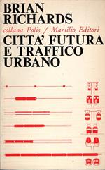 Città futura e traffico urbano