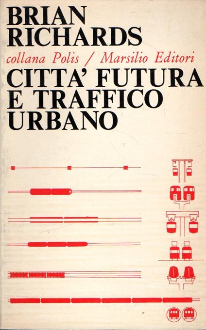 Città futura e traffico urbano - Brian Richards - copertina