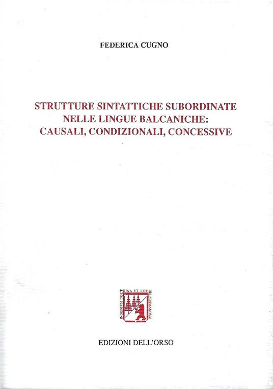 Strutture sintattiche subordinate nelle lingue balcaniche: causali, condizionali, concessive - copertina