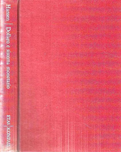 Il dollaro e il sistema monetario internazionale - Alvin H. Hansen - copertina