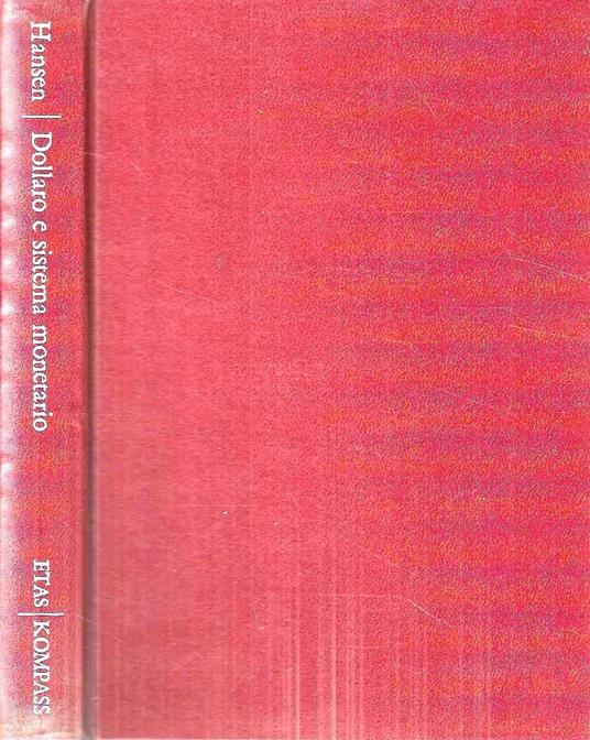 Il dollaro e il sistema monetario internazionale - Alvin H. Hansen - copertina