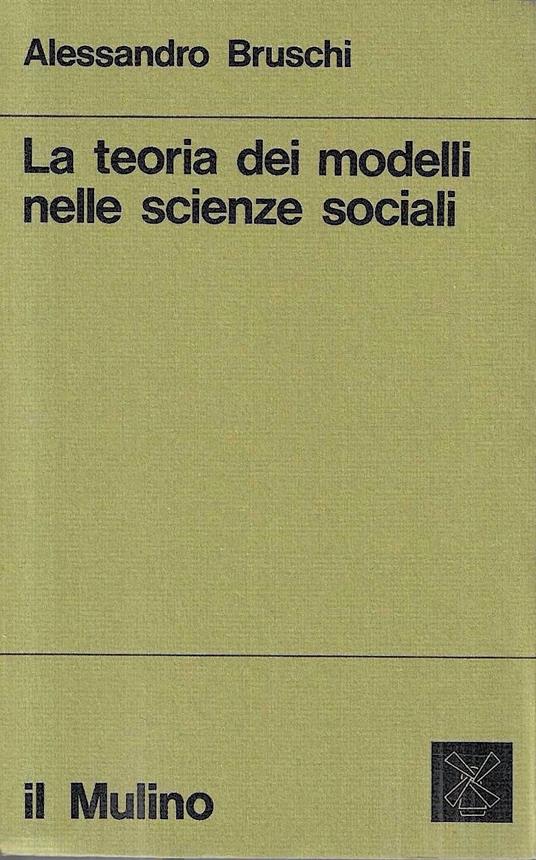 La teoria dei modelli nelle scienze sociali - Alessandro Bruschi - copertina
