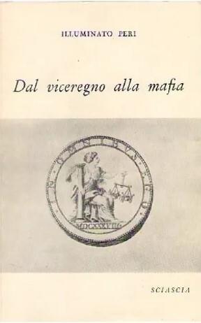 Dal Viceregno Alla Mafia - Illuminato Peri - copertina