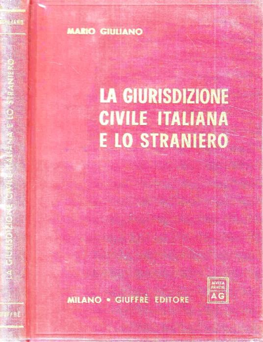 La giurisdizione civile italiana e lo straniero - Mario Giuliano - copertina