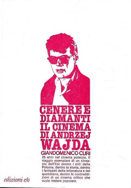 Cenere e diamanti. Il cinema di Andrzej Waida - Giandomenico Curi - copertina