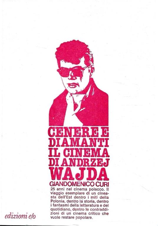 Cenere e diamanti. Il cinema di Andrzej Waida - Giandomenico Curi - copertina