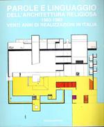 Parole e linguaggio dell'architettura religiosa: 1963-1983 venti anni di realizzazione in Italia
