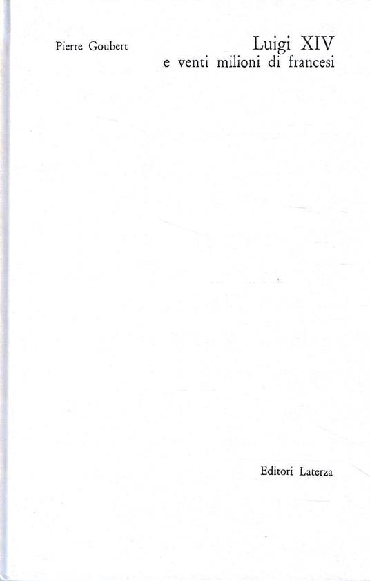 Luigi XIV e venti milioni di francesi - Pierre Goubert - copertina
