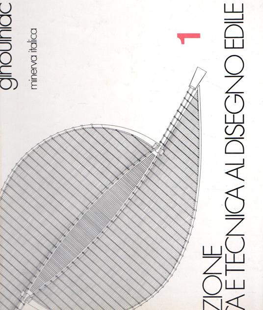EDUCAZIONE GRAFICA E TECNICA DEL DISEGNO EDILE Volume I - II - copertina