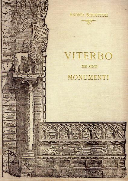 Viterbo nei suoi Monumenti - Andrea Scriattoli - copertina