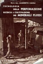 Tecnologia della Perforazione Ricerca e Coltivazione dei Minerali fluidi