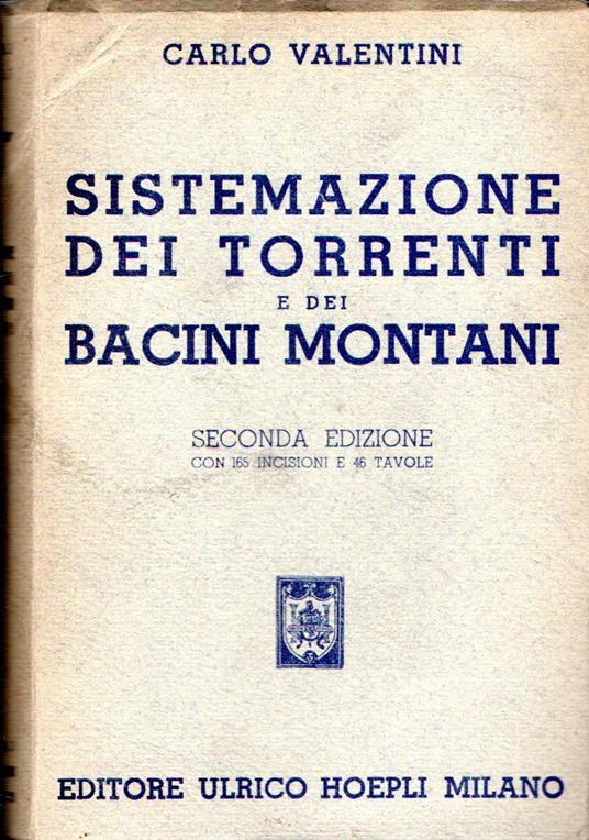 Sistemazione dei torrenti e dei bacini montani - Carlo Valentini - copertina