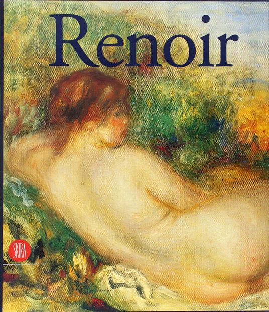Renoir dall'Italia alla Costa Azzurra,1881-1919. Catalogo della Mostra, Roma 1999 - copertina
