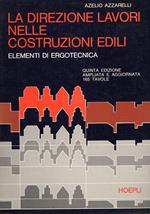 La direzione lavori nelle costruzioni edili : Elementi di ergotecnica