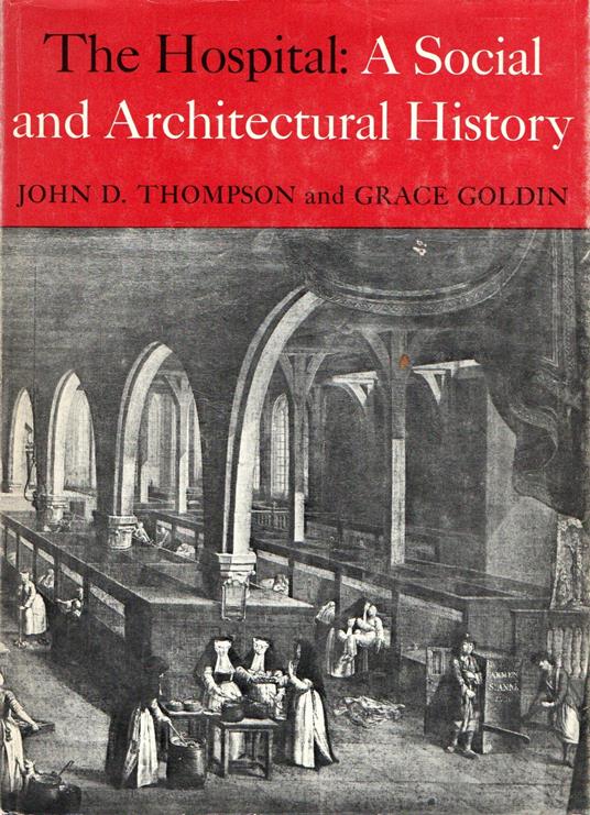 The Hospital: A Social and Architectural History - copertina