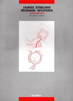 James Stirling - Michael Wilford: Progetti e opere