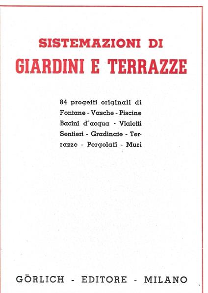 Sistemazioni di giardini e terrazze. 84 progetti originali di fontane, vasche, piscine, bacini d'acqua, vialetti, sentieri, gradinate, terrazze, pergolati, muri - copertina