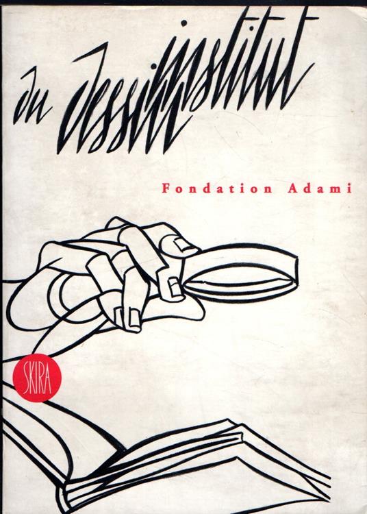 Institut du dessin Fondation Adami. Con disegno e firma dell'artista - Daniel Arasse - copertina