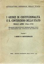 I giudizi di costituzionalità e il contenzioso dello Stato (vol. I)