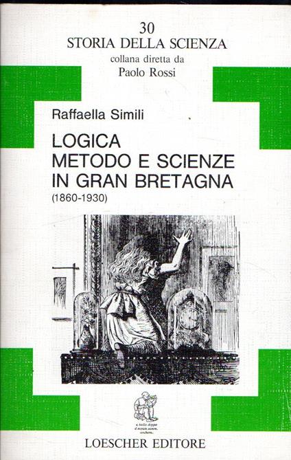 Logica, metodo e scienze in Gran Bretagna. (1860- 1930) - copertina