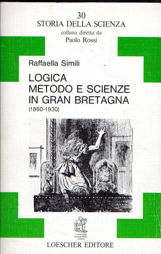 Logica, metodo e scienze in Gran Bretagna. (1860- 1930) - copertina