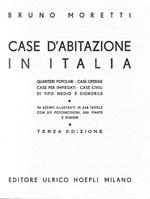 Case d'abitazione in Italia. Quartieri popolari - Case operaie -Case per impiegati - Case civili di tipo medio e signorile