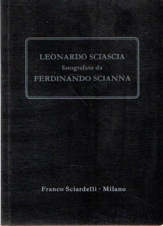 Leonardo Sciascia fotografato da Ferdinando Scianna - copertina