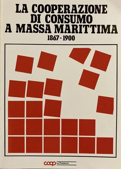 La cooperazione di consumo a Massa Marittima : 1867-1900 - copertina