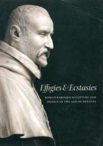 Effigies and Ecstasies: Roman Baroque Sculpture and Design in the Age of Bernini