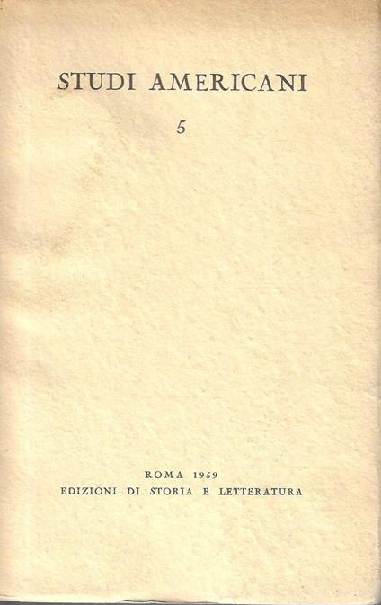 Studi americani, 5 (Rivista annuale dedicata alle lettere e alle arti negli Stati Uniti d'America) - copertina