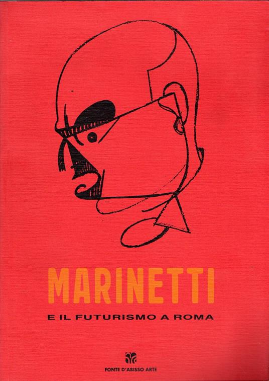 Marinetti e il futurismo a Roma - Rossana. BOSSAGLIA - copertina
