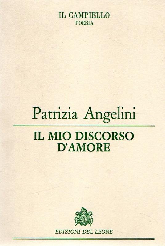 Prima edizione! Il mio discorso d'amore - Patrizia Angelini - copertina