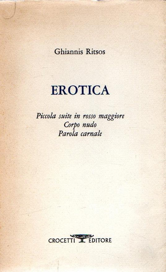Erotica : Piccola suite in rosso maggiore. Corpo nudo. Parola carnale - Ghiannis Ritsos - copertina