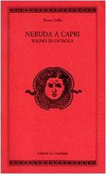 Neruda a Capri. Sogno di un'isola