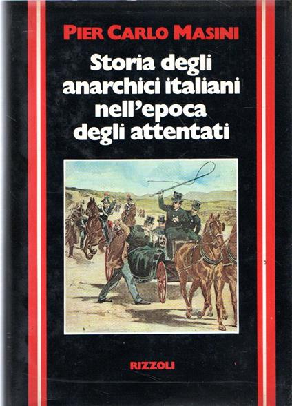 Storia degli anarchici italiani nell'epoca degli attentati - P. Carlo Masini - copertina
