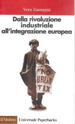 Dalla rivoluzione industriale all'integrazione europea. Breve storia economica dell'Europa contemporanea