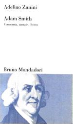 Adam Smith. Economia, morale, diritto