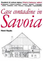 Case contadine in Savoia (Quaderni di Cultura Alpina)