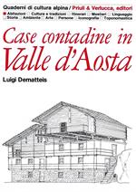 Case contadine in Valle d'Aosta (Quaderni di Cultura Alpina)